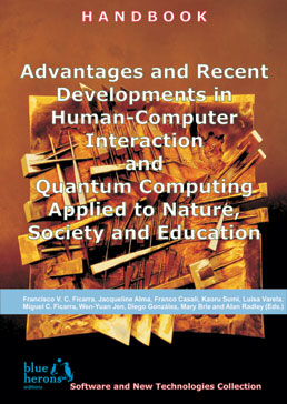 Advantages Recent Developments in Human-Computer Interaction and Quantum Computing Applied to Nature, Society, and Education :: Software and New Technologies Collection :: 2019